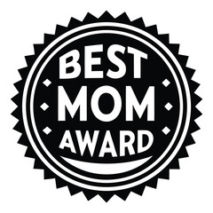 Obraz premium Solid Typography of “Best Mom Award” in Uppercase Letters Inside Circular Stamp-Style Badge Monochrome Black Vector