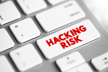 Hacking Risk - act of gaining unauthorized access to data in a system or computer, text concept...