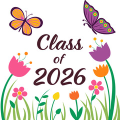 Class of 2026 butterflies and flowers graduation design