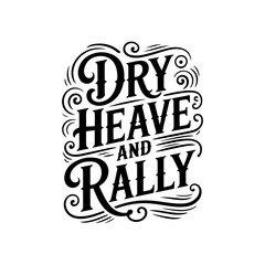 Obraz premium Dry Heave and Rally. Vector Design Isolated on White Background