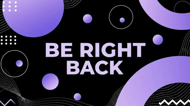 Be Right Back Screen Modern Abstract Purple Geometric Design Stream Intermission Break Overlay Gaming Twitch YouTube Offline Ending Coming Soon - Powered by Adobe