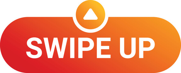 Swipe up button with upward arrow, inviting users to swipe up for more content or information