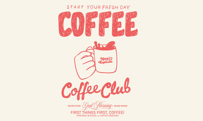 Coffee character artwork. Coffee love club. More espresso. Coffee cup design for fashion, top, dress, graphics, slogan tee, posters and others.