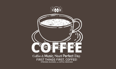 Coffee love club. Start perfect day. Coffee with music. More espresso. Coffee cup design for fashion, top, dress, graphics, slogan tee, posters and others.
