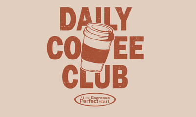 Plakat Daily coffee club. Start perfect day. Coffee with music. More espresso. Coffee cup design for fashion, top, dress, graphics, slogan tee, posters and others.