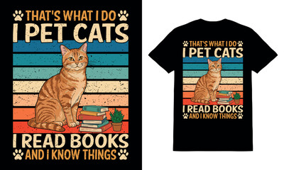 That's what i do i pet cats i read books and i know things tshirt vector design reading tshirt design