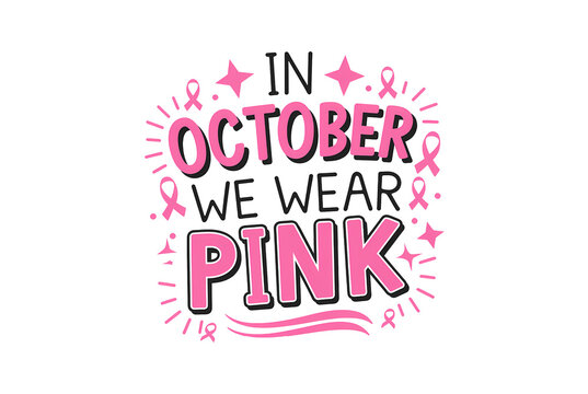In October we wear pink, a breast cancer awareness message Sublimation Design isolated on transparent background