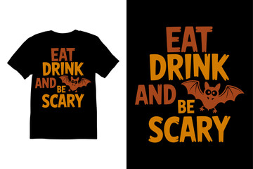 Obraz premium Eat Drink And Be Scary Halloween T-shirt vector design in white background.