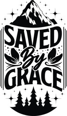 Inspirational Motivational Text Art Design - Saved By Grace Typography Quote