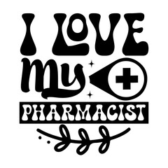 I love my pharmacist SVG Design
