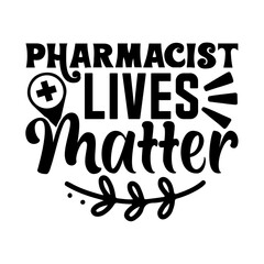 Pharmacist lives matter SVG Design
