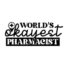 World's okayest pharmacist SVG Design
