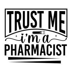 Trust me i’m a pharmacist SVG Design
