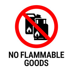 No Flammable Goods or Gas Cylinder Allowed sign set. Forbidden Safety Signs and Symbols. Hazard signs.