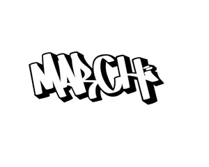 hand drawn graffiti calligraphy letters MARCH month's name isolated design in black and white