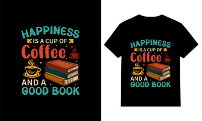 Coffee and Book Lover T-Shirt – Happiness is a Cup & a Good Book Tee