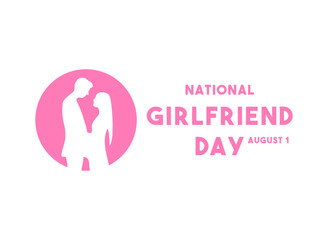 National Girlfriend Day. August 1. Flat design vector. Banner, card, background.