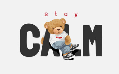 stay calm slogan with bear doll lounging on letter vector illustration