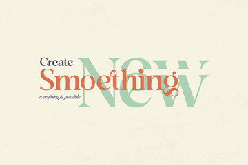 Create Something New Smoething everything is possible Creative streetwear concept vector graphic design	
