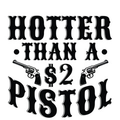 hotter than a $2 pistol