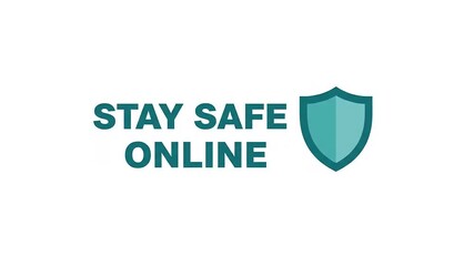 Stay Safe Online A digital safety message featuring a shield symbol, promoting internet security awareness