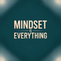 mindset is everything