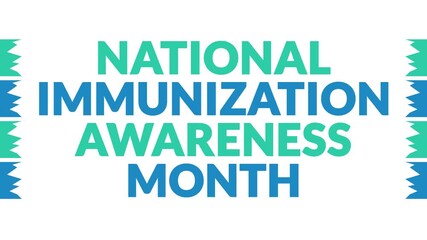 National Immunization Awareness Month In and Out text from split line animation on a White background.