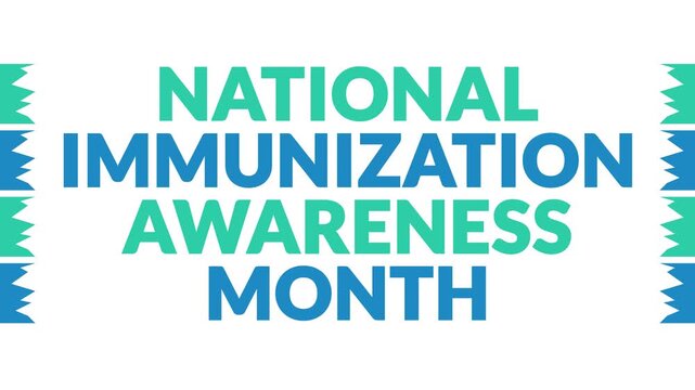 National Immunization Awareness Month In and Out text from split line animation on a White background. - Powered by Adobe
