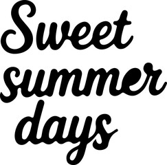 "Sweet Summer Days" Hand Lettering Vector Graphic: Elegant Script Typography in Black Silhouette. Ideal for T-Shirts, Beach Merchandise, Vacation Scrapbooking, Vinyl Decals, and Summer Decor.