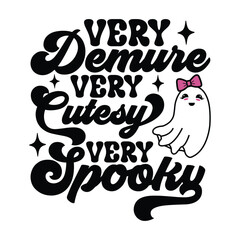 Very Demure Very Cutesy Very Spooky - Cute Ghost Halloween Design