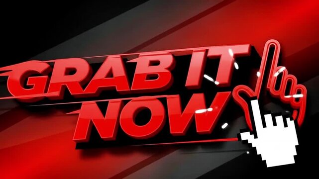 Red "GRAB IT NOW" text with a white pixelated hand cursor pointing right, set against a black and red background.