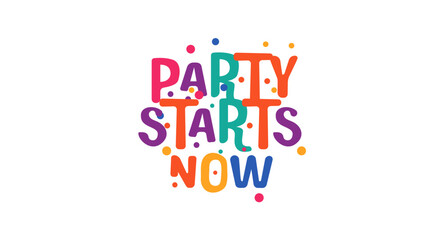 Party starts now energetic lettering in playful bubble style. Celebration themed phrase great for events, invitations, posters and fun designs. Vector illustration.