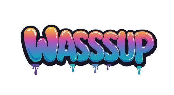 Vibrant Graffiti Bubble Letters "Wassup" with Dripping Effect - Powered by Adobe