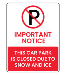 Car Park Closed Due to Snow and Ice Important Notice Sign