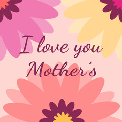 Mother's Day background . Template for festive decoration. Template for Mother's Day greetings. Background with a flower and text. Vector illustration
