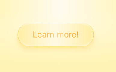 Obraz premium 3d glossy learn more button in light yellow color style, isolated on light background. 3d vector illustration. Vector illustration