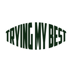 Trying My Best t shirt design, motivational quotes t shirt design