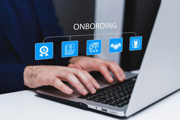 Onboarding concept. Process or procedure for welcoming and introducing new employees to organization. Businessman using laptop with onboarding icon.