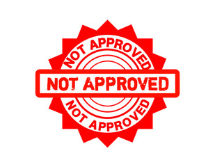 Fototapeta premium Not Approved Red Stamp Vector – Rejected Seal Label Graphic