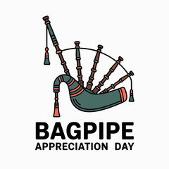 Bagpipe Appreciation Day Music Instrument Art Bagpipes Festival Celebration