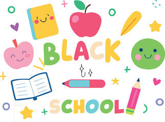 Cute cartoon illustration of colorful school supplies and cheerful fruits with the words black and school in a playful font on a white background