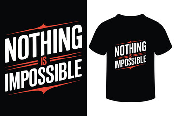 Inspirational nothing is impossible t shirt design with bold typography