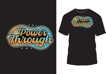 Power through typography t shirt design