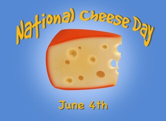 National Cheese Day on June 4th with a realistic slice of Emmental-style cheese with holes and a red rind on a blue background.