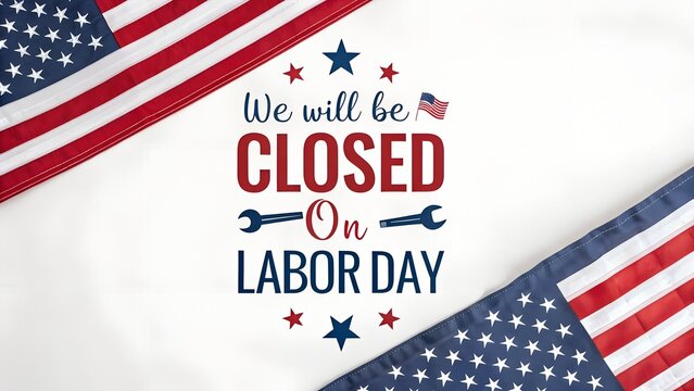 Business closed for labor day with american flags