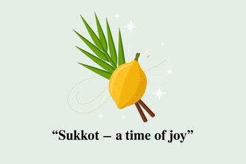 Sukkot greeting card with lulav and etrog, a time of joy, festival poster, vector design illustration