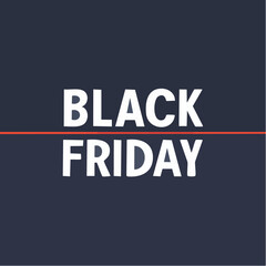 Black Friday Announcement: A concise and striking visual that heralds the much-anticipated shopping day, presenting the words BLACK FRIDAY in bold typography over a minimalist dark background.