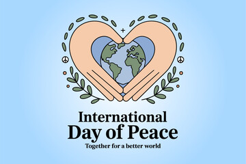 International Day of Peace heart and earth poster, together for a better world, unity love, vector greeting card illustration