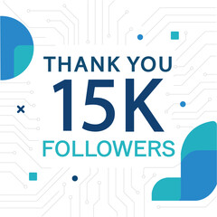 A clean white graphic with blue “THANK YOU 15K FOLLOWERS” text and subtle tech/circuit accents