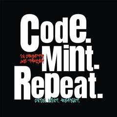 Web3 Developer Quote – “Code. Mint. Repeat.” Blockchain Dev Typography in Minimalist Style

